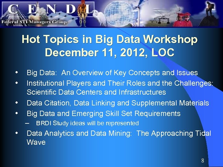 Hot Topics in Big Data Workshop December 11, 2012, LOC • Big Data: An
