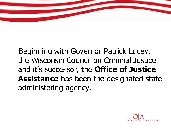 Beginning with Governor Patrick Lucey, the Wisconsin Council on Criminal Justice and it’s successor,