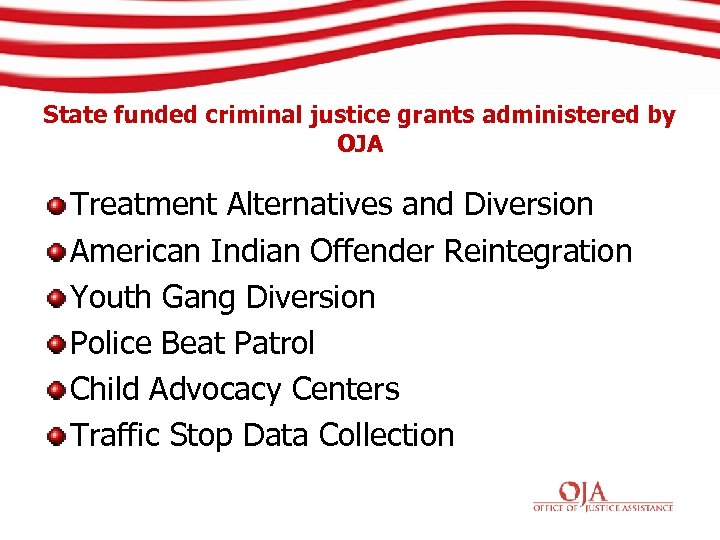 State funded criminal justice grants administered by OJA Treatment Alternatives and Diversion American Indian