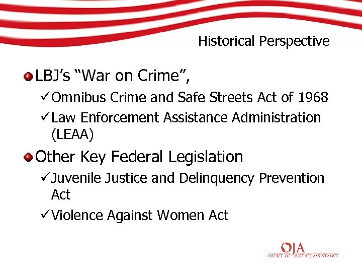 Historical Perspective LBJ’s “War on Crime”, üOmnibus Crime and Safe Streets Act of 1968