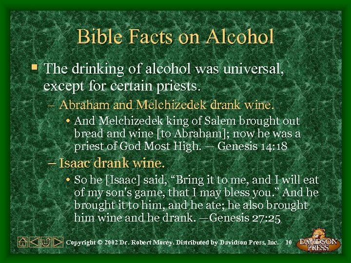 Bible Facts on Alcohol § The drinking of alcohol was universal, except for certain
