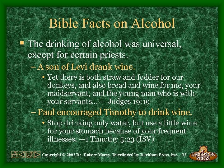 Bible Facts on Alcohol § The drinking of alcohol was universal, except for certain