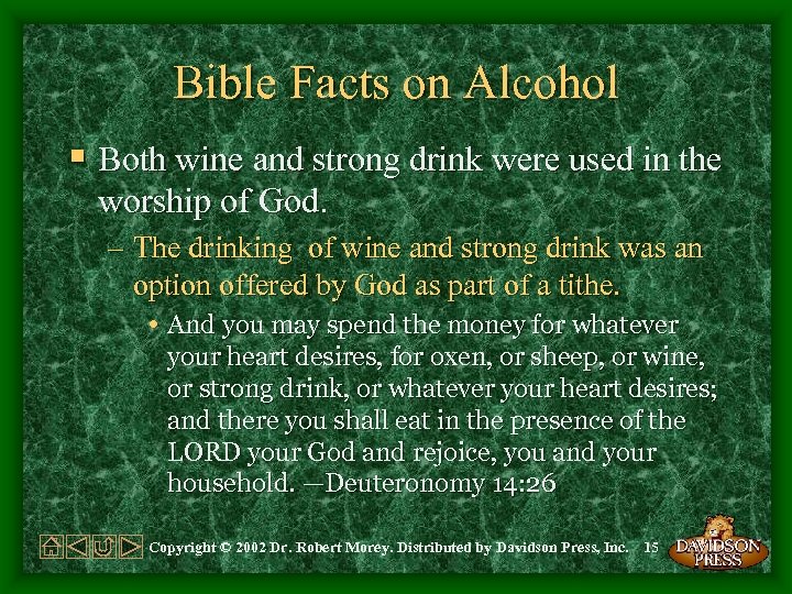 Bible Facts on Alcohol § Both wine and strong drink were used in the