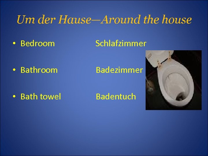 Um der Hause—Around the house • Bedroom Schlafzimmer • Bathroom Badezimmer • Bath towel