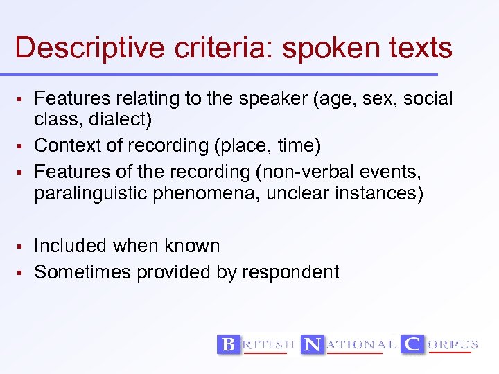 Descriptive criteria: spoken texts Features relating to the speaker (age, sex, social class, dialect)