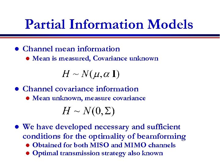 Partial Information Models l Channel mean information l l Channel covariance information l l