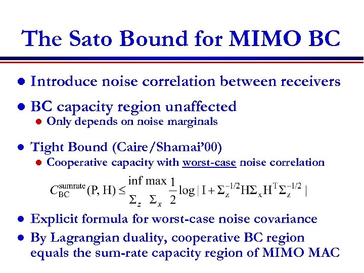 The Sato Bound for MIMO BC l Introduce noise correlation between receivers l BC