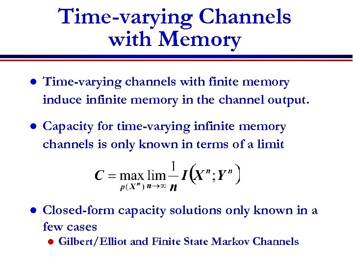 Time-varying Channels with Memory l Time-varying channels with finite memory induce infinite memory in