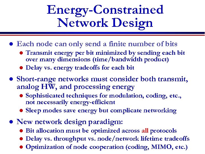 Energy-Constrained Network Design l Each node can only send a finite number of bits