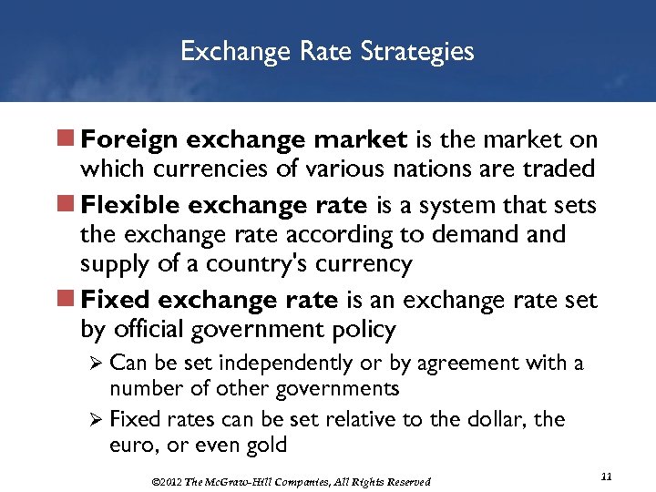 Exchange Rate Strategies n Foreign exchange market is the market on which currencies of