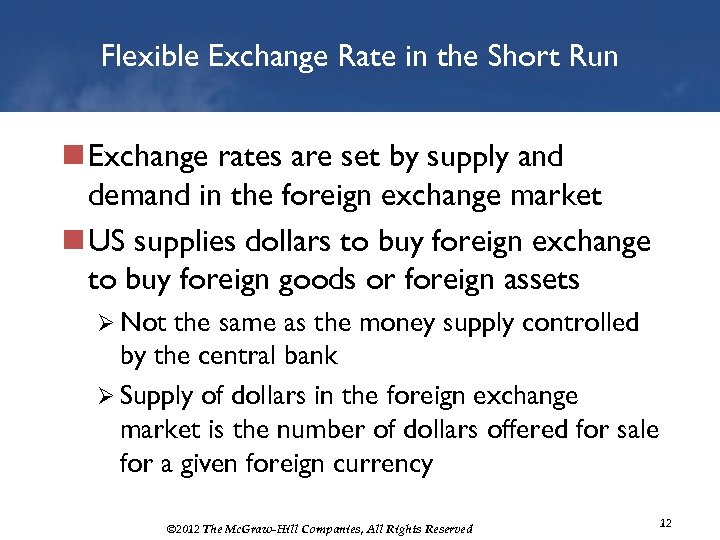 Flexible Exchange Rate in the Short Run n Exchange rates are set by supply