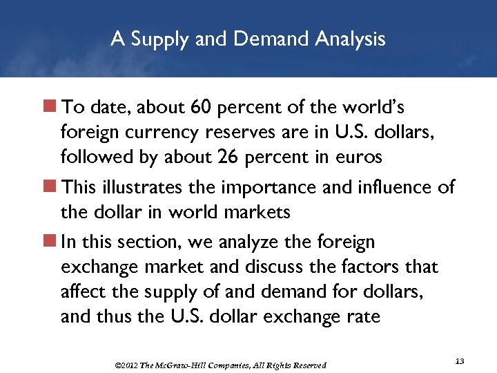 A Supply and Demand Analysis n To date, about 60 percent of the world’s