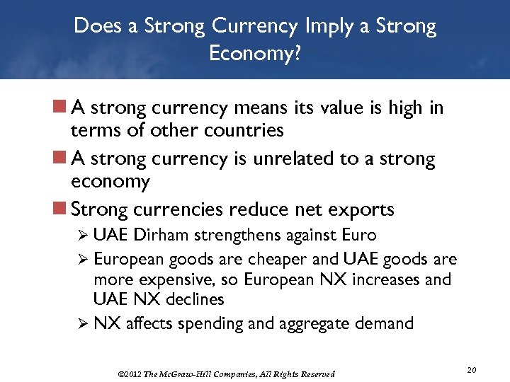 Does a Strong Currency Imply a Strong Economy? n A strong currency means its