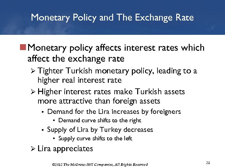 Monetary Policy and The Exchange Rate n Monetary policy affects interest rates which affect