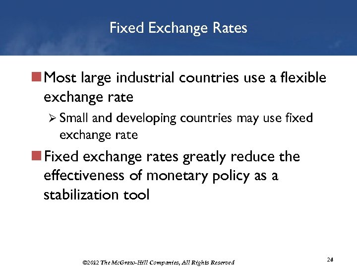 Fixed Exchange Rates n Most large industrial countries use a flexible exchange rate Ø