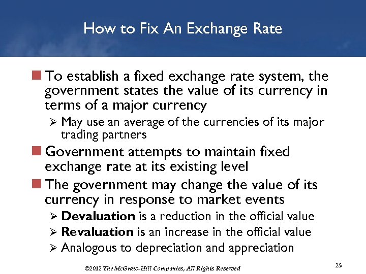 How to Fix An Exchange Rate n To establish a fixed exchange rate system,