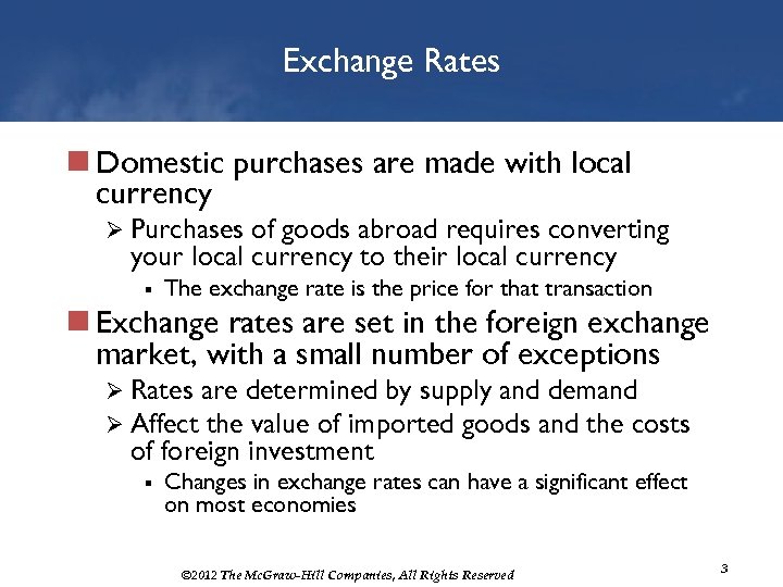 Exchange Rates n Domestic purchases are made with local currency Ø Purchases of goods