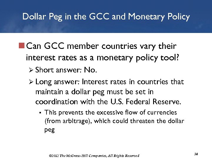 Dollar Peg in the GCC and Monetary Policy n Can GCC member countries vary