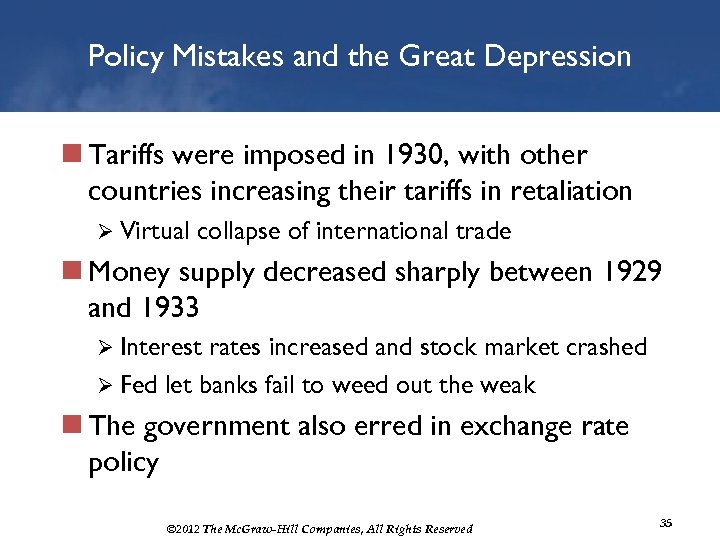 Policy Mistakes and the Great Depression n Tariffs were imposed in 1930, with other