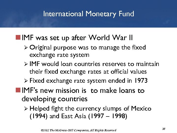 International Monetary Fund n IMF was set up after World War II Ø Original