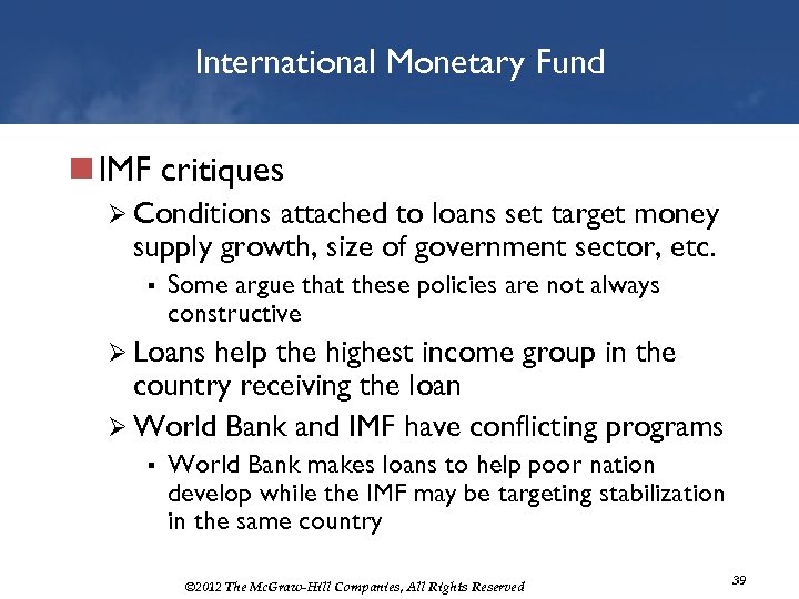 International Monetary Fund n IMF critiques Ø Conditions attached to loans set target money