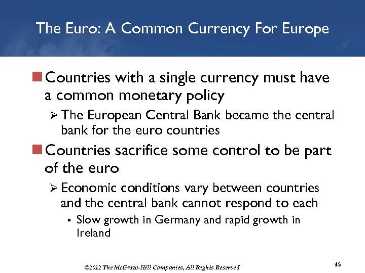 The Euro: A Common Currency For Europe n Countries with a single currency must