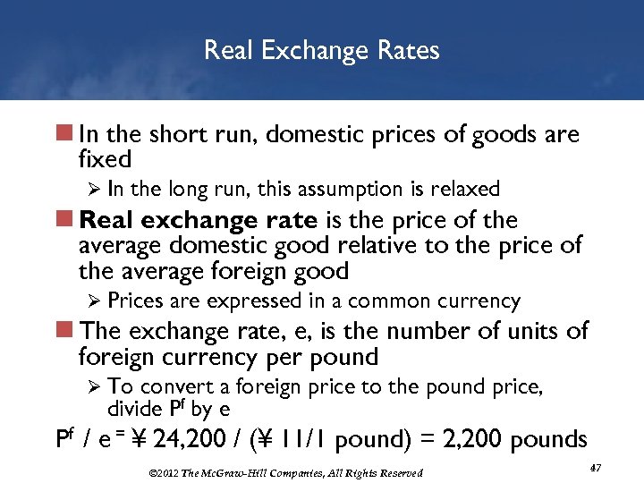 Real Exchange Rates n In the short run, domestic prices of goods are fixed