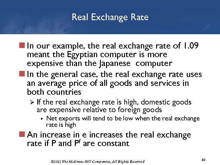 Real Exchange Rate n In our example, the real exchange rate of 1. 09