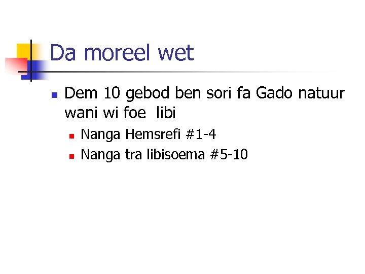 Da moreel wet n Dem 10 gebod ben sori fa Gado natuur wani wi