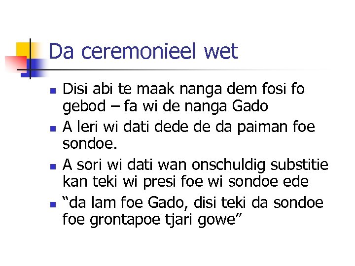 Da ceremonieel wet n n Disi abi te maak nanga dem fosi fo gebod