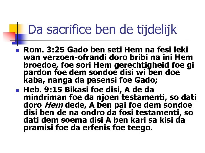 Da sacrifice ben de tijdelijk n n Rom. 3: 25 Gado ben seti Hem