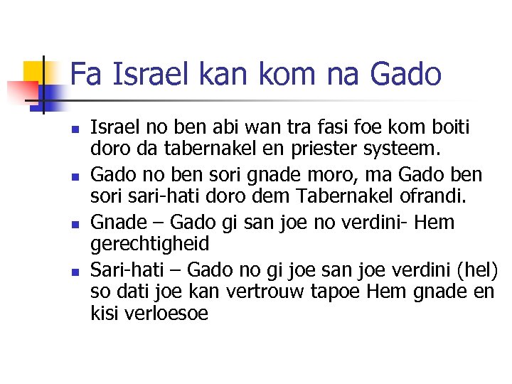 Fa Israel kan kom na Gado n n Israel no ben abi wan tra