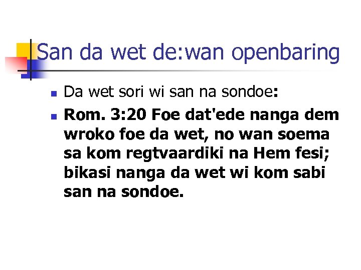 San da wet de: wan openbaring n n Da wet sori wi san na