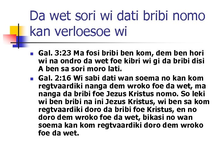 Da wet sori wi dati bribi nomo kan verloesoe wi n n Gal. 3: