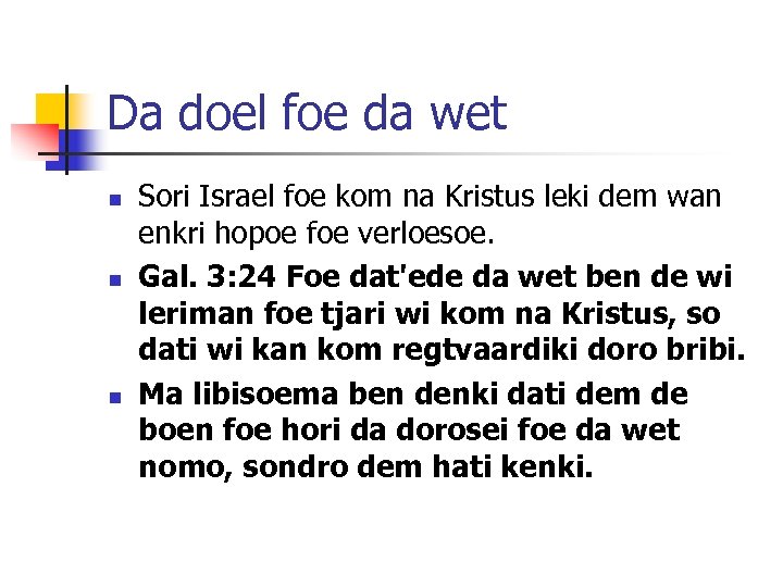 Da doel foe da wet n n n Sori Israel foe kom na Kristus