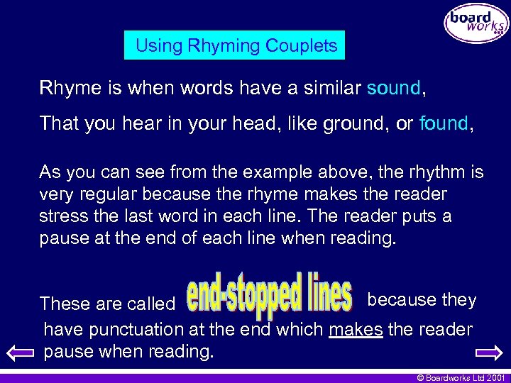 Using Rhyming Couplets Rhyme is when words have a similar sound, That you hear