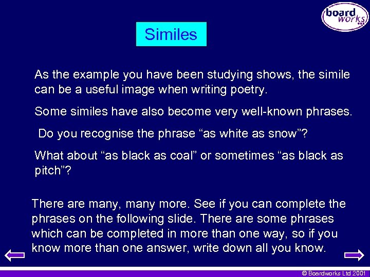 Similes As the example you have been studying shows, the simile can be a