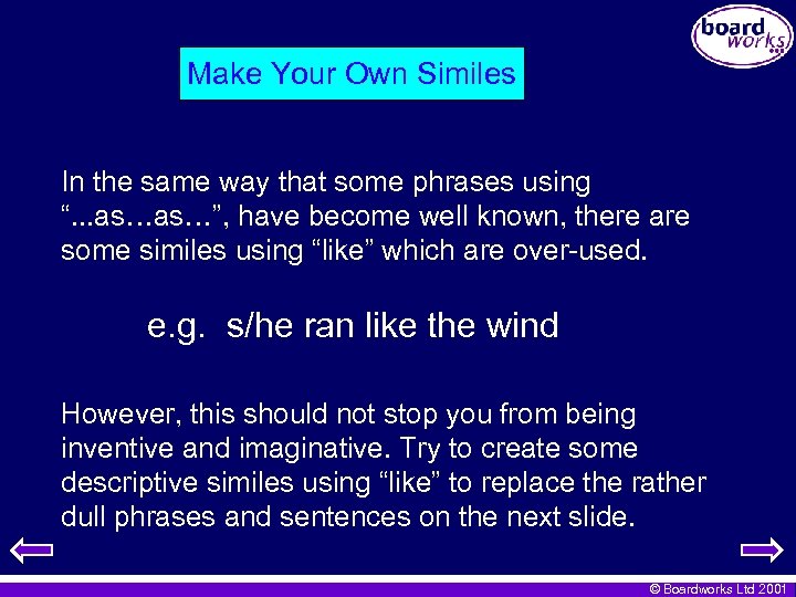 Make Your Own Similes In the same way that some phrases using “. .