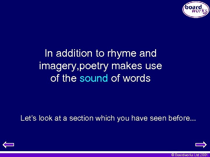 In addition to rhyme and imagery, poetry makes use of the sound of words