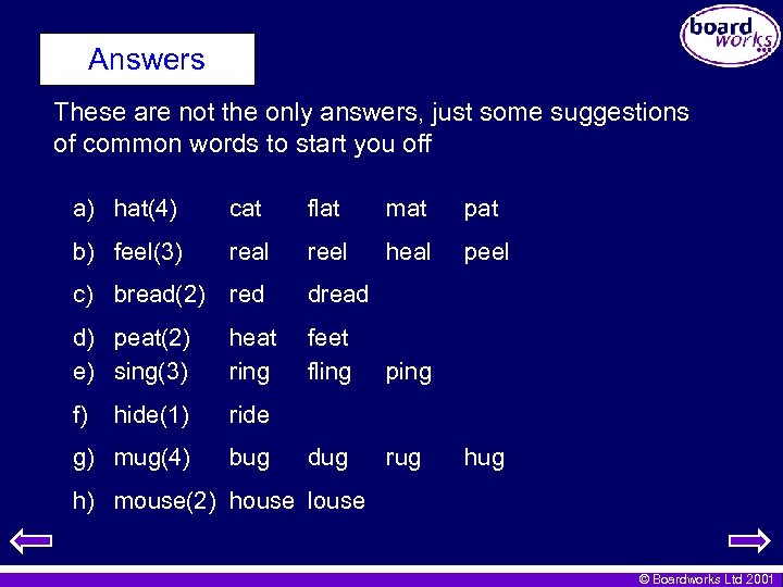 Answers These are not the only answers, just some suggestions of common words to