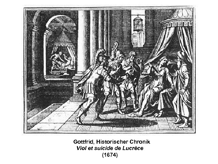 Gottfrid, Historischer Chronik Viol et suicide de Lucrèce (1674) 