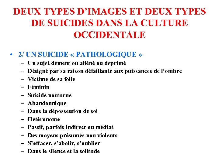 DEUX TYPES D’IMAGES ET DEUX TYPES DE SUICIDES DANS LA CULTURE OCCIDENTALE • 2/