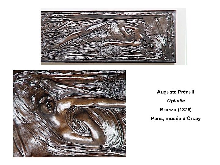 Auguste Préault Ophélie Bronze (1876) Paris, musée d’Orsay 