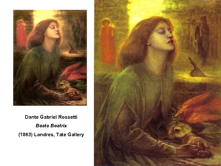 Dante Gabriel Rossetti Beata Beatrix (1863) Londres, Tate Gallery 