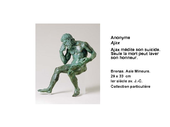 Anonyme Ajax médite son suicide. Seule la mort peut laver son honneur. Bronze. Asie