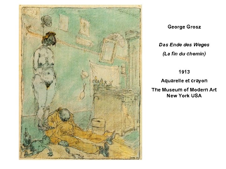 George Grosz Das Ende des Weges (La fin du chemin) 1913 Aquarelle et crayon