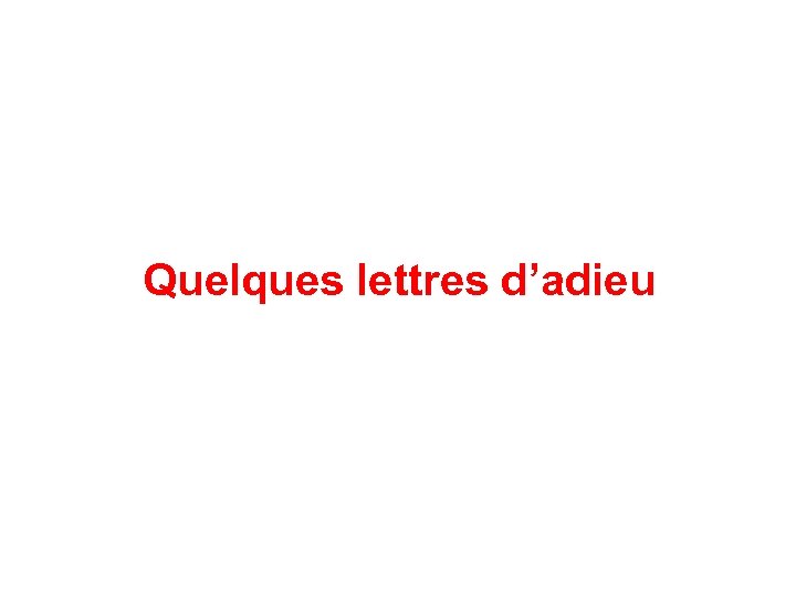 Quelques lettres d’adieu 