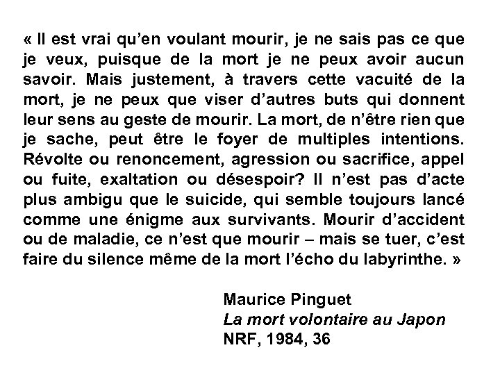  « Il est vrai qu’en voulant mourir, je ne sais pas ce que