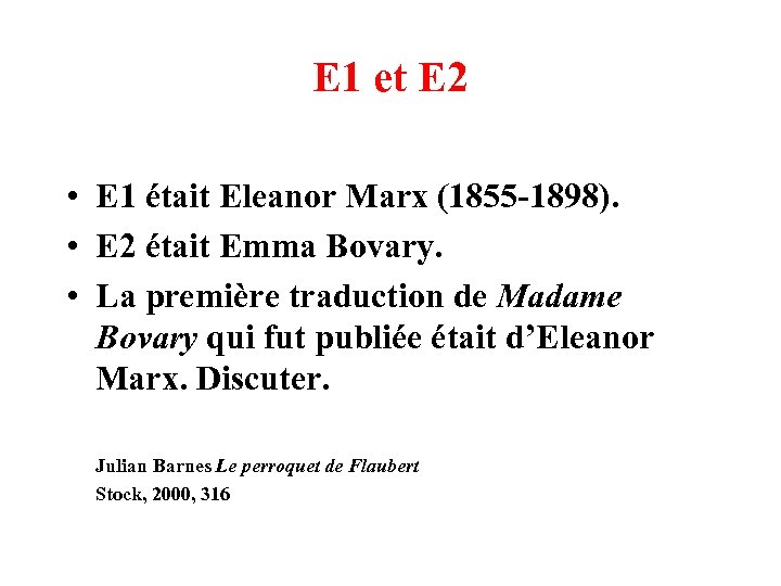 E 1 et E 2 • E 1 était Eleanor Marx (1855 -1898). •