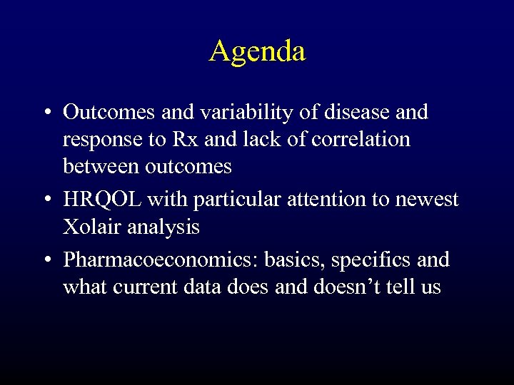 Agenda • Outcomes and variability of disease and response to Rx and lack of